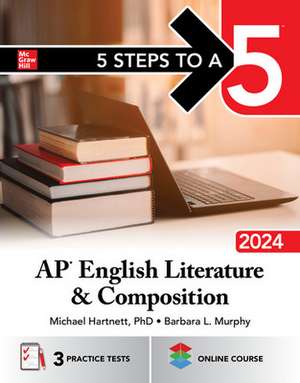 5 Steps to a 5: AP English Literature and Composition 2024 de Michael Hartnett