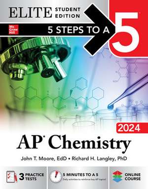 5 Steps to a 5: AP Chemistry 2024 Elite Student Edition de John Moore