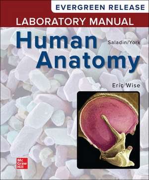 Laboratory Manual by Wise for Saladin's Human Anatomy: 2024 Release de Eric Wise