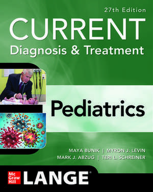 CURRENT Diagnosis & Treatment Pediatrics, 27th Edition de Maya Bunik