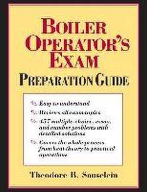 Boiler Operator's Exam Prep Guide (Pb) de Theodore B Sauselein