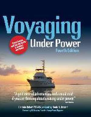 Voyaging Under Power, Fourth Edition de Robert P Beebe