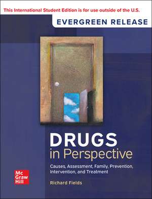 Drugs in Perspective: Causes, Assessment, Family, Prevention, Intervention, and Treatment: 2024 Release ISE de Richard Fields