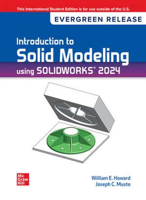 Introduction To Solid Modeling Using Solidworks 2024: 2024 Release ISE de William Howard