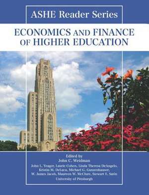 Ashe Reader Series: Economics and Finance of Higher Education de John Weidman