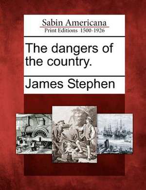 The Dangers of the Country. de James Stephen