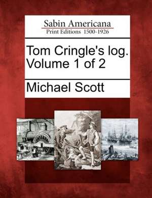 Tom Cringle's Log. Volume 1 of 2 de Michael Scott