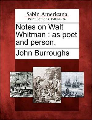 Notes on Walt Whitman de John Burroughs