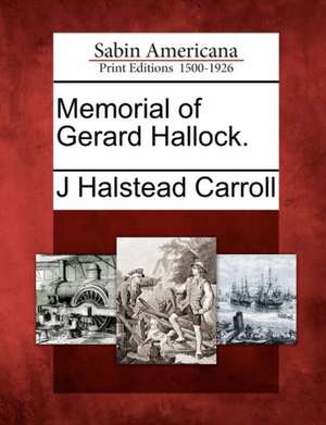 Memorial of Gerard Hallock. de J. Halstead Carroll