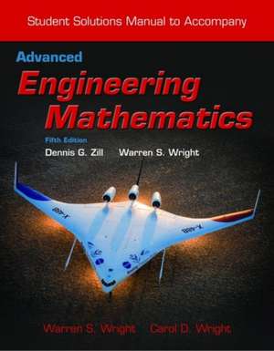 Student Solutions Manual to Accompany Advanced Engineering Mathematics de Warren S. Wright