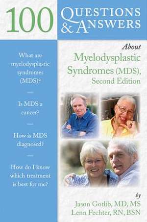 100 Questions & Answers about Myelodysplastic Syndromes de Gotlib