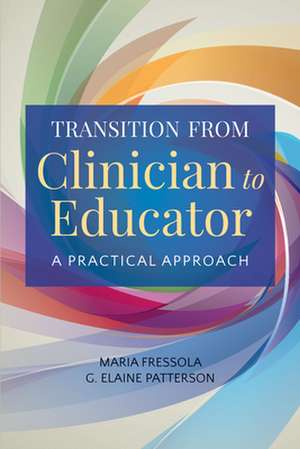 Transition from Clinician to Educator de Maria C. Fressola