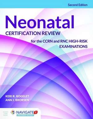 Neonatal Certification Review for the Ccrn and Rnc High-Risk Examinations de Keri R. Rogelet