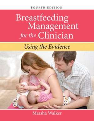 Breastfeeding Management for the Clinician de Marsha Walker