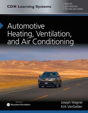 Automotive Heating, Ventilation, and Air Conditioning de Joseph Wagner