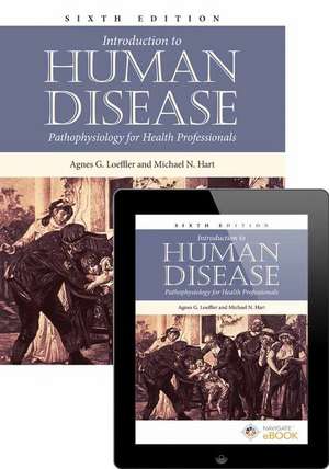 Text and Ebook: Introduction to Human Disease: Pathophysiology for Health Professionals: Introduction to Human Disease: Pathophysiology for Health Pro de Agnes G. Loeffler