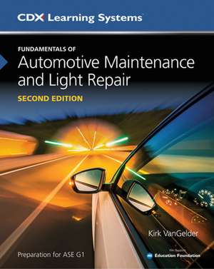 Fundamentals of Automotive Maintenance and Light Repair de Kirk Vangelder