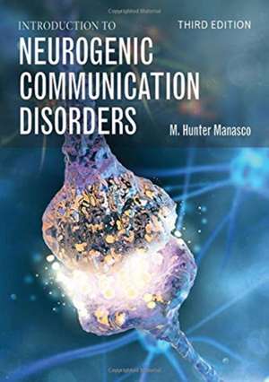 Introduction To Neurogenic Communication Disorders de M. Hunter Manasco