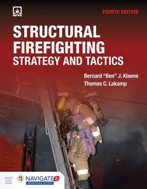 Structural Firefighting: Strategy and Tactics: Strategy and Tactics de Thomas C. Lakamp