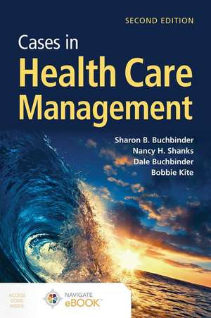 Cases in Health Care Management de Sharon B Buchbinder