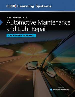 Fundamentals of Automotive Maintenance and Light Repair, Second Edition, Student Workbook, and 1 Year Online Access to Maintenance and Light Repair On de Kirk Vangelder