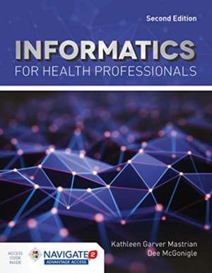 Informatics For Health Professionals de Dee McGonigle