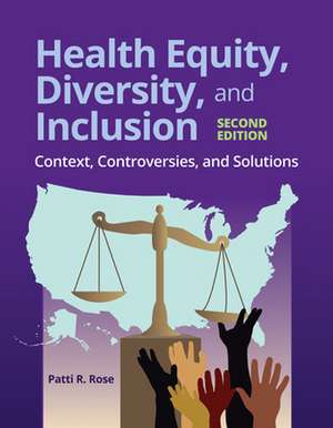 Health Equity, Diversity, and Inclusion de Patti R. Rose