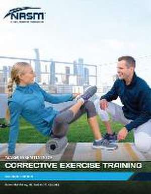 Essentials of Corrective Exercise Training de National Academy Of Sports Medicine (Nas