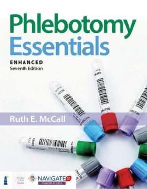 Phlebotomy Essentials, Enhanced Edition de Ruth Mccall