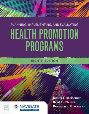 Planning, Implementing and Evaluating Health Promotion Programs with Navigate Advantage Access de James F McKenzie