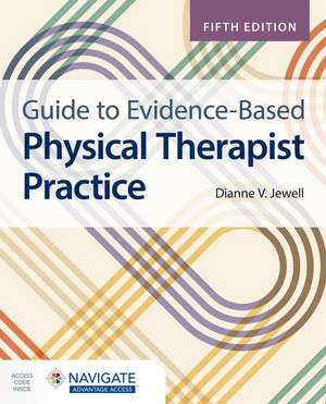 Guide to Evidence-Based Physical Therapist Practice de Dianne V Jewell
