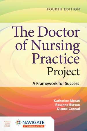 The Doctor of Nursing Practice Project: A Framework for Success de Dianne Conrad