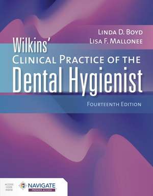 Wilkins' Clinical Practice of the Dental Hygienist de Linda D Boyd