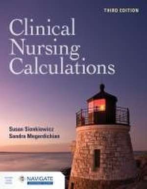 Clinical Nursing Calculations with Navigate Advantage Access de Susan Sienkiewicz