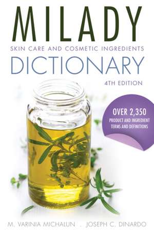 Milady Skin Care and Cosmetic Ingredients Dictionary de M. Varinia Michalun