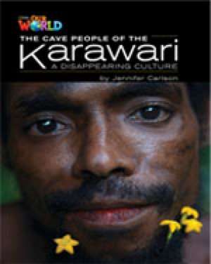 Our World Readers: The Cave People of the Karawari, A Disappearing Culture de Jennifer Carlson