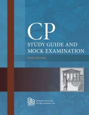 Cp Study Guide and Mock Examination: A Student's Guide de National Association of Legal Assistants