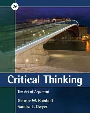 Critical Thinking: The Art of Argument de George W. Rainbolt