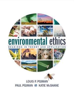 Environmental Ethics: Readings in Theory and Application de Louis P. Pojman