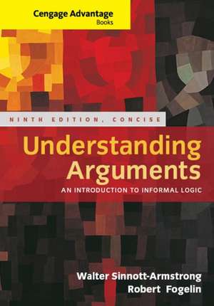 Cengage Advantage Books: Understanding Arguments, Concise Edition de Walter Sinnott-Armstrong