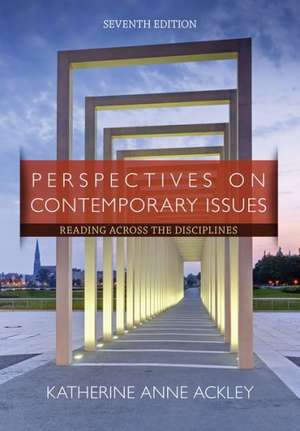 Perspectives on Contemporary Issues: Reading Across the Disciplines de Katherine Anne Ackley