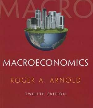 Macroeconomics (with Digital Assets, 2 Terms (12 Months) Printed Access Card) de Roger A. Arnold