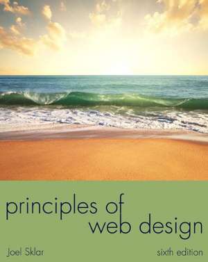 Principles of Web Design: The Web Warrior Series de Joel Sklar