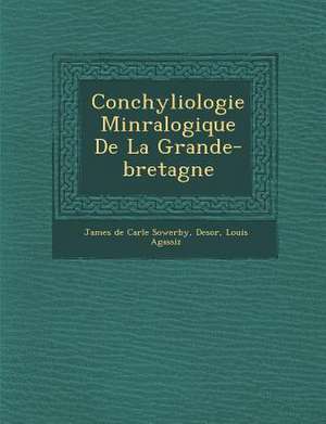 Conchyliologie Min Ralogique de La Grande-Bretagne de Louis Agassiz