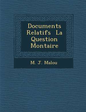 Documents Relatifs La Question Mon Taire de M. J. Malou