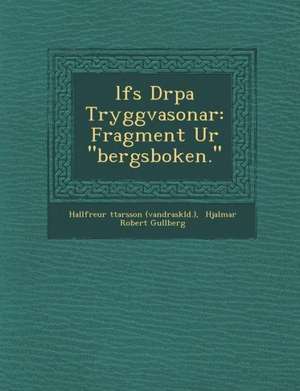 &#65533;l&#65533;fs Dr&#65533;pa Tryggvasonar: Fragment Ur bergsboken. de (Vandr&