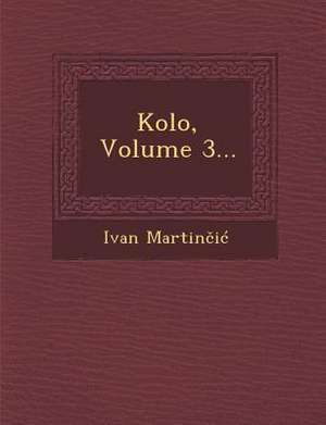 Kolo, Volume 3... de Ivan Martin I.