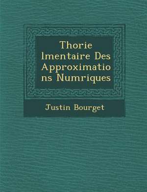 Th Orie L Mentaire Des Approximations Num Riques de Justin Bourget