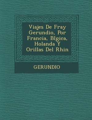 Viajes de Fray Gerundio, Por Francia, B Lgica, Holanda y Orillas del Rhin