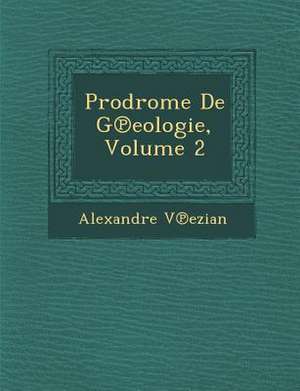 Prodrome De G&#8471;eologie, Volume 2 de V&